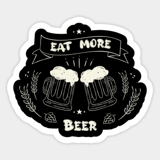 Eat More Beer funny gift idea black and white Sticker